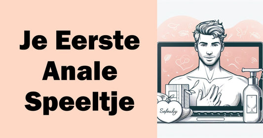 10 dingen die je moet weten voordat je je eerste anale speeltje koopt